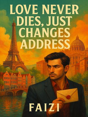 cover image of Love Never Dies, Just Changes Address